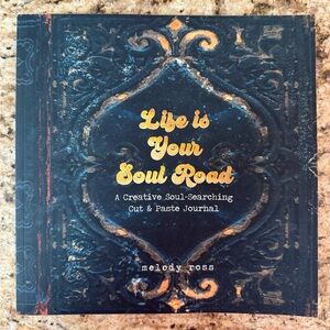 Life is Your Soul Road Cut & Paste Journal by Melody Ross, NWOT